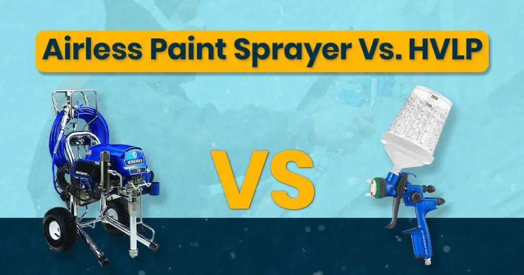 hvlp vs airless paint sprayer
