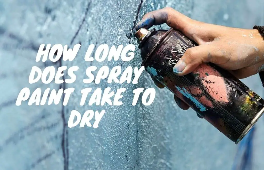 how long does spray paint take to dry