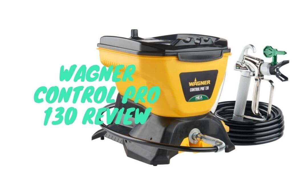 Wagner Control Pro 130 Power Tank Paint Sprayer Review