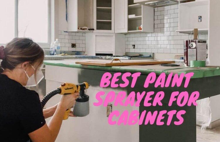 5 Best Paint Sprayer For Cabinets In 2022 - Review & Top Pick