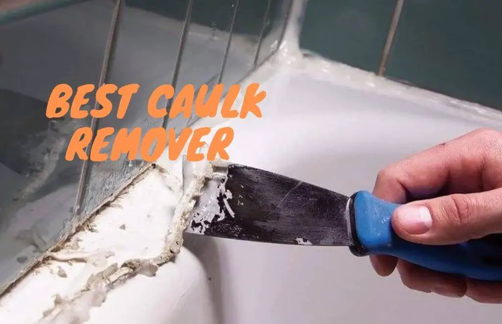 best caulk remover