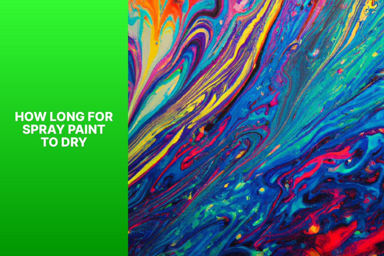 How Long for Spray Paint to Dry - Comprehensive Guide